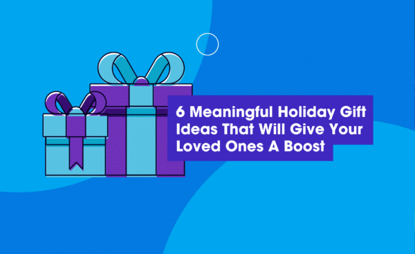 6 Meaningful Holiday Gifts