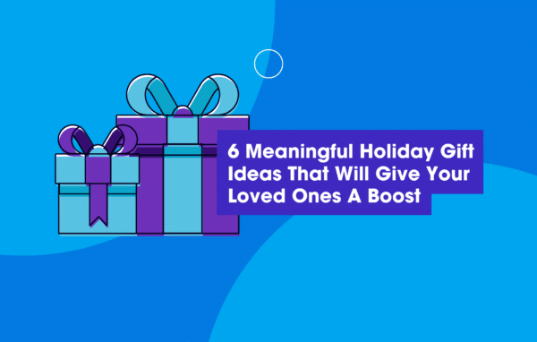 6 Meaningful Holiday Gifts